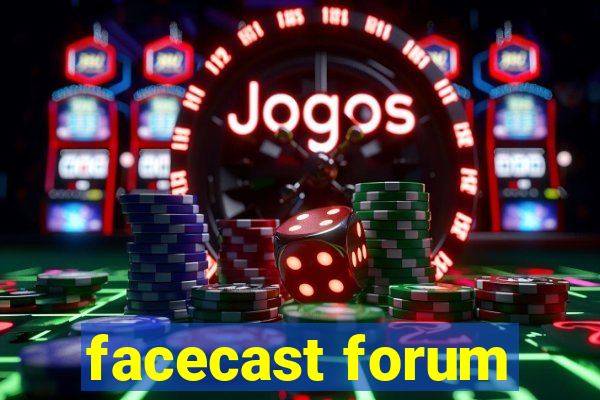 facecast forum